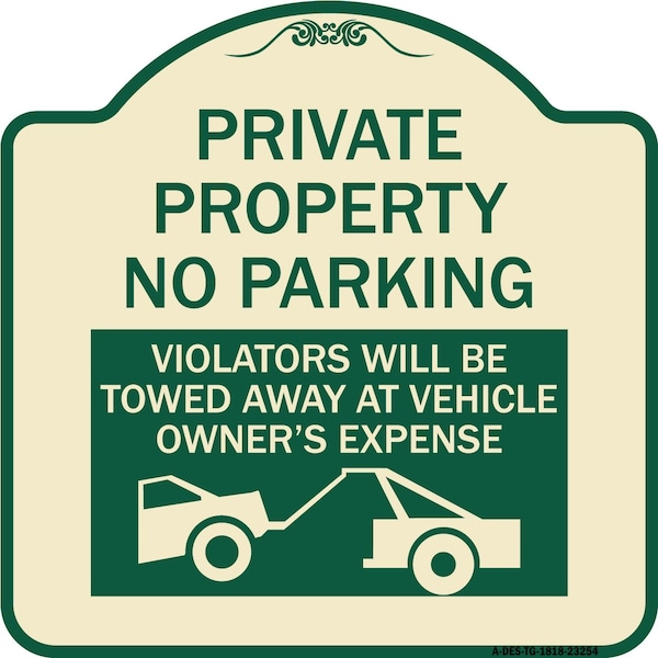 Signmission Private Parking Violators Towed Away Vehicle Owners Expense Alum Sign, 18" L, 18" H, TG-1818-23254 A-DES-TG-1818-23254 - main